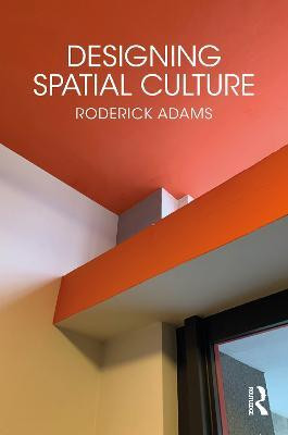 Designing Spatial Culture(English, Paperback, Adams Roderick)