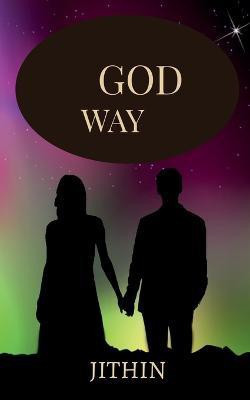 God Way(English, Paperback, Jithin)