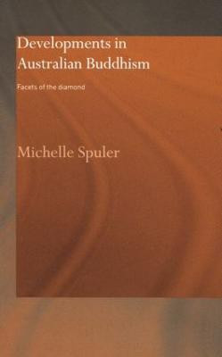 Developments in Australian Buddhism(English, Paperback, Spuler Michelle)