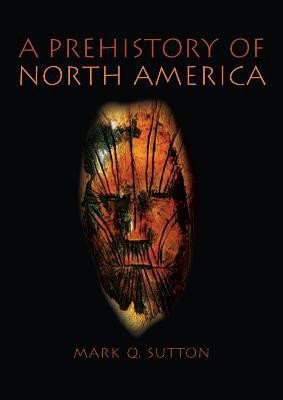 Prehistory of North America(English, Paperback, Sutton Mark)