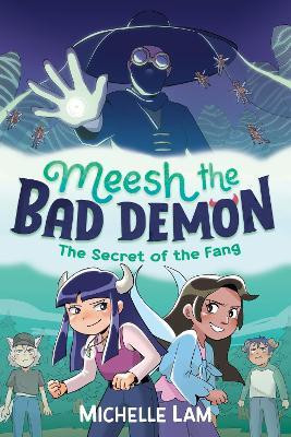 Meesh the Bad Demon: The Secret of the Fang(English, Paperback, Lam Michelle)