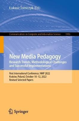 New Media Pedagogy: Research Trends, Methodological Challenges and Successful Implementations(English, Paperback, unknown)