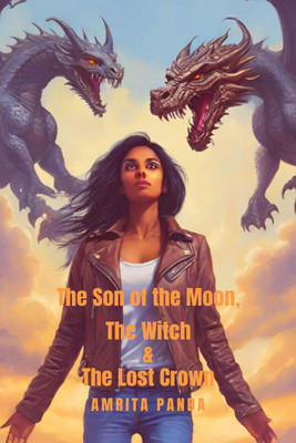 The Son of the Moon, The Witch &amp; The Lost Crown(English, Paperback, Amrita Panda)