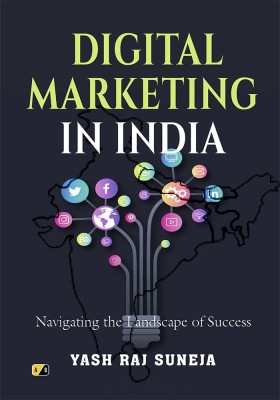 Digital Marketing In India: Navigating The Landscape Of Success(Paperback, Yash Raj Suneja)