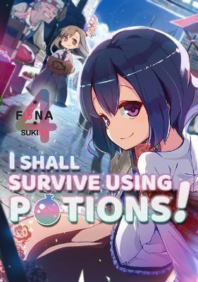 I Shall Survive Using Potions! Volume 4 (Light Novel)(English, Paperback, FUNA Hiro)