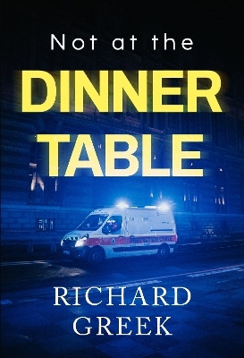 Not at the Dinner Table(English, Paperback, Greek Richard)