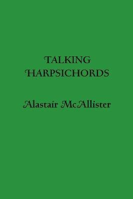Talking Harpsichords(English, Paperback, McAllister Alastair)