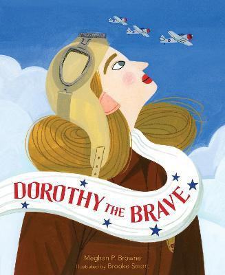 Dorothy the Brave(English, Hardcover, Browne Meghan P.)