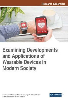 Examining Developments and Applications of Wearable Devices in Modern Society(English, Hardcover, unknown)