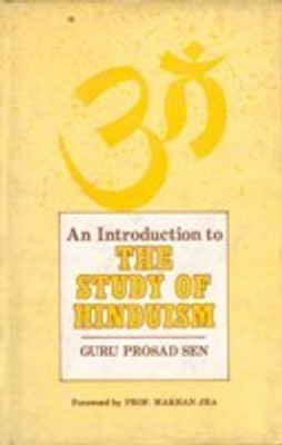 An Introduction to the Study of Hinduism(Paperback, Guru Prasad Sen Foreword By Makhan Jha)