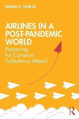Airlines in a Post-Pandemic World(English, Hardcover, Taneja Nawal K.)