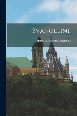 Evangeline(English, Paperback, Longfellow Henry Wadsworth)