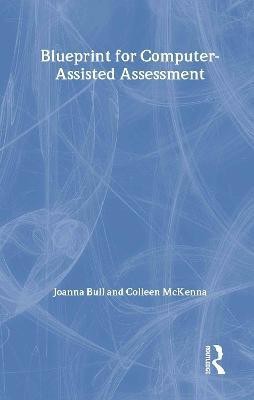 A Blueprint for Computer-Assisted Assessment(English, Paperback, Bull Joanna)