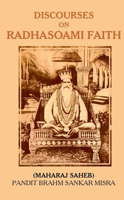 Discourses on Radhasoami Faith(Paperback, Pandit Brahm Sankar Misra (Maharaj Saheb))