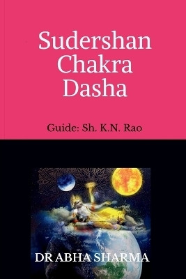 Sudershan Chakra Dasha(English, Paperback, DR ABHA SHARMA)