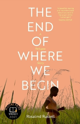 The End of Where We Begin: A Refugee Story(English, Paperback, Russell Rosalind)