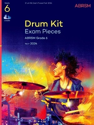 Drum Kit Exam Pieces from 2024, Grade 6(English, Sheet music, unknown)