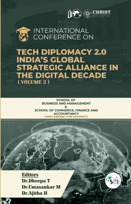 TECH DIPLOMACY 2.0 INDIA’S GLOBAL STRATEGIC ALLIANCE IN THE DIGITAL DECADE(Volume 2)(Paperback, Dr.Dheepa T Dr.Umasankar M Dr.Ajitha H)