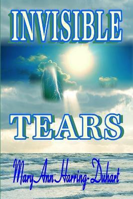 Invisible Tears(English, Paperback, Harring-Duhart Mary Ann)