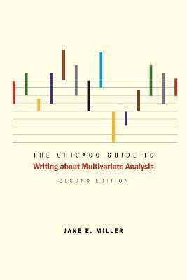 The Chicago Guide to Writing about Multivariate Analysis(English, Paperback, Miller Jane E.)