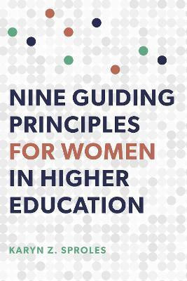 Nine Guiding Principles for Women in Higher Education(English, Paperback, Sproles Karyn Z.)