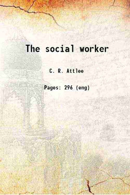 The social worker 1920 [Hardcover](Hardcover, Attlee, C. R. (Clement Richard), -)