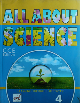 All About Science Class- 4 Learning Through Discovery(Udaykusum online shop a-688 gali no-15 part-2 pusta-1sonia vihar Delhi-110094, Supriya rajmohan)