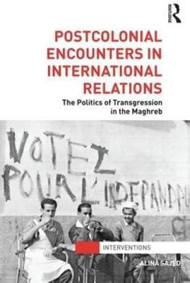Postcolonial Encounters in International Relations(English, Hardcover, Sajed Alina)