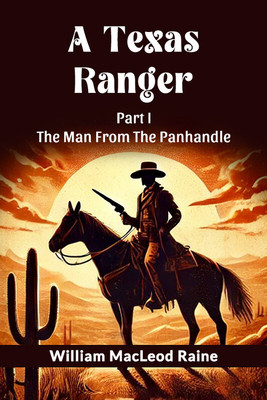 A Texas Ranger Part I (Edition2024)(English, Paperback, Raine William MacLeod)