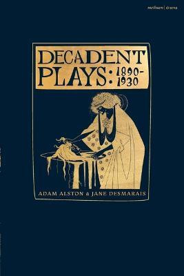 Decadent Plays: 1890-1930(English, Paperback, Field Michael)