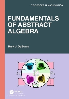 Fundamentals of Abstract Algebra(English, Paperback, DeBonis Mark J.)