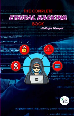 The Complete Ethical Hacking Book(Paperback, Dr RAGHU DHUMPATI)