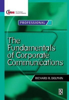 Fundamentals of Corporate Communications(English, Hardcover, Dolphin Richard)