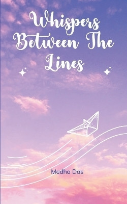 Whispers Between the Lines(English, Paperback, Das Medha)