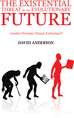 The Existential Threat to Our Evolutionary Future(English, Hardcover, Anderson David)