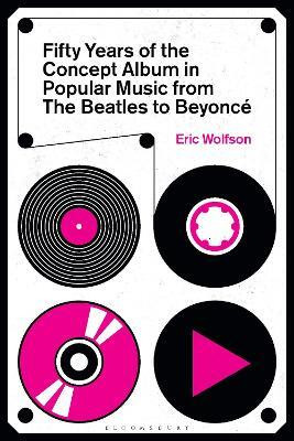 Fifty Years of the Concept Album in Popular Music(English, Paperback, Wolfson Eric)
