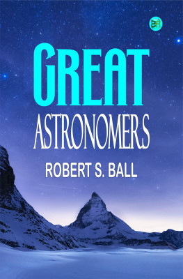 Great Astronomers(Paperback, Robert S. Ball)