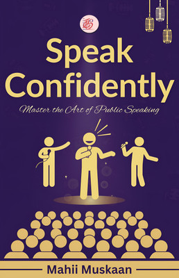 Public Speaking Confidentaly - Master the Art of Public Speaking(Paperback, Mahii Muskaan)