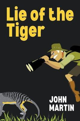 Lie of the Tiger(English, Paperback, Martin John)