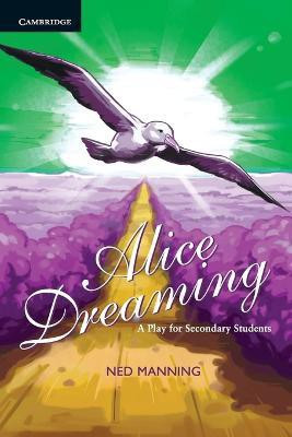 Alice Dreaming: A Play for Secondary Students(English, Paperback, Manning Ned)