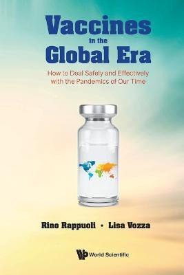 Vaccines In The Global Era: How To Deal Safely And Effectively With The Pandemics Of Our Time(English, Paperback, Rappuoli Rino)