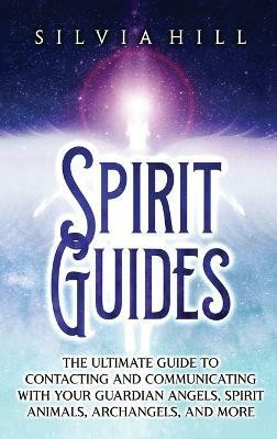 Spirit Guides(English, Hardcover, Hill Silvia)