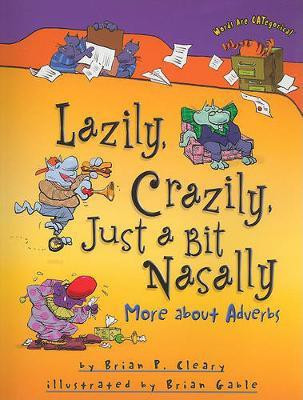 Lazily, Crazily, Just a Bit Nasally(English, Paperback, Cleary Brian P.)