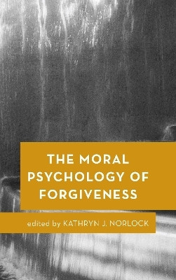 The Moral Psychology of Forgiveness(English, Paperback, unknown)