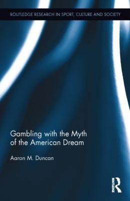 Gambling with the Myth of the American Dream(English, Hardcover, Duncan Aaron M.)