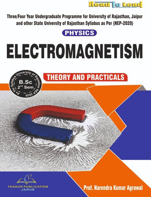 (Physics ) ELECTROMAGNETISM B.Sc 2nd Semester UOR NEP2020 based book by Thakur Publication (University of Rajasthan(Paperback, Prof. Narendra Kumar Agrawal)