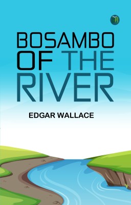 Bosambo of the River(Paperback, Edgar Wallace)