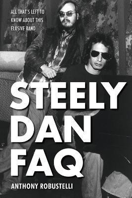 Steely Dan FAQ(English, Paperback, Robustelli Anthony)