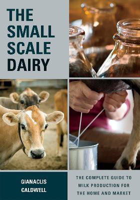 The Small-Scale Dairy(English, Paperback, Caldwell Gianaclis)
