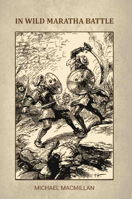 In Wild Maratha Battle(Paperback, Michael_macmillan)